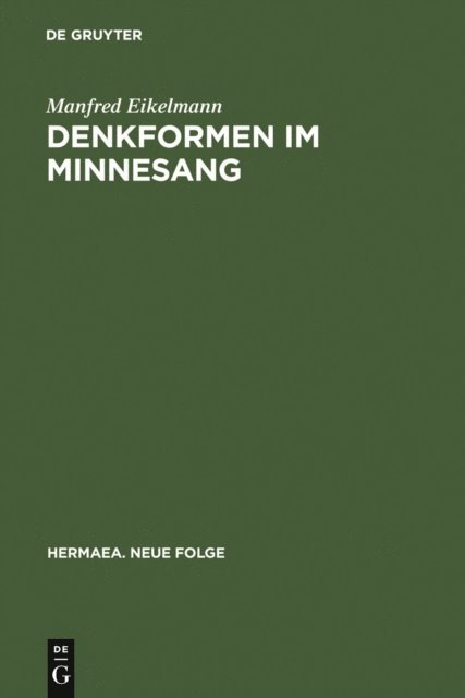 Manfred Eikelmann - Denkformen im Minnesang, E-bok