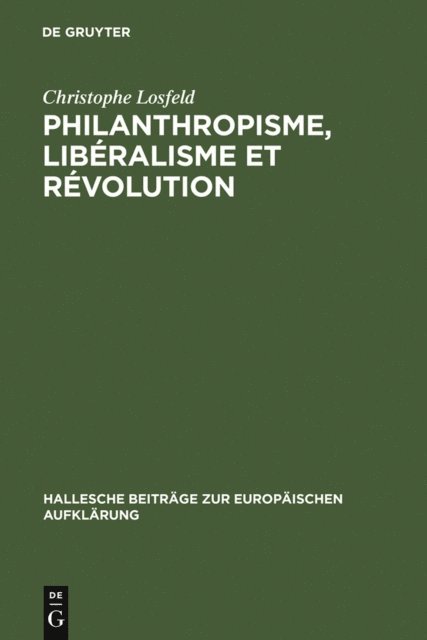Christophe Losfeld - Philanthropisme, Libéralisme et Révolution, E-bok