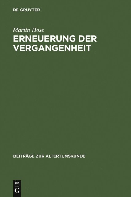 Martin Hose - Erneuerung der Vergangenheit, E-bok