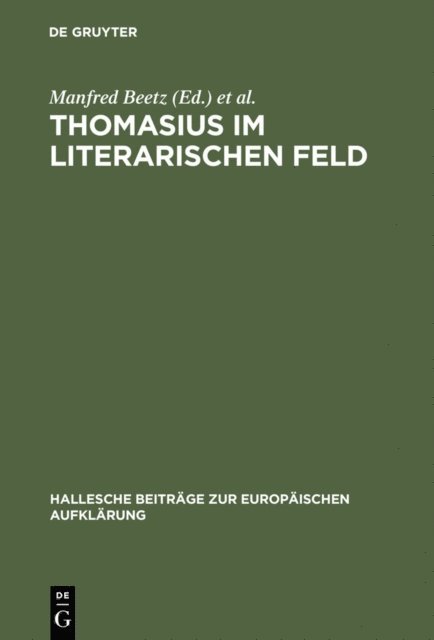 Herbert Jaumann, Manfred Beetz - Thomasius im literarischen Feld, E-bok