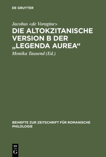 Jacobus de Voragine, Monika Tausend - Die altokzitanische Version B der "Legenda aurea", E-bok