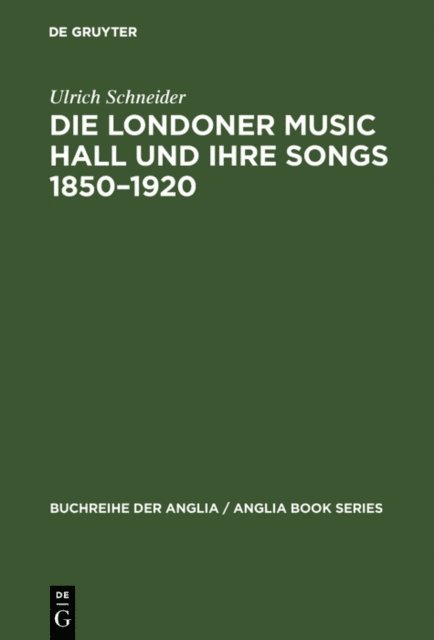 Ulrich Schneider - Die Londoner Music Hall und ihre Songs 1850–1920, E-bok