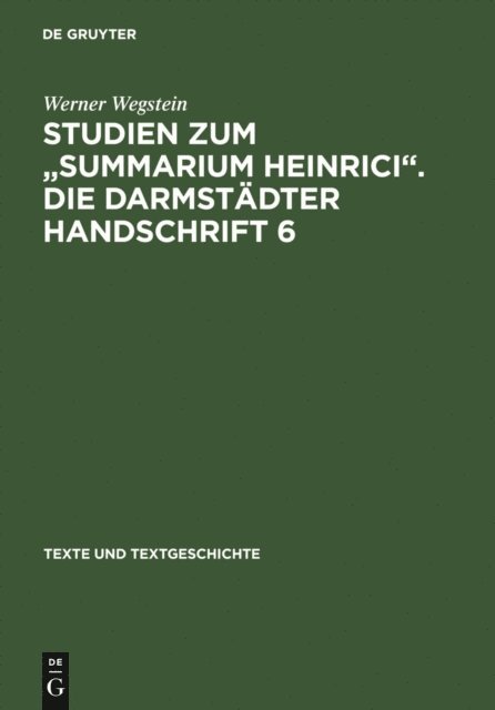 Werner Wegstein - Studien zum "Summarium Heinrici". Die Darmstädter Handschrift 6, E-bok