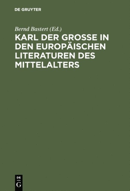 Bernd Bastert - Karl der Große in den europäischen Literaturen des Mittelalters, E-bok