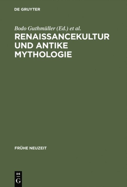 Wilhelm Kuhlmann, Bodo Guthmuller - Renaissancekultur und antike Mythologie, E-bok