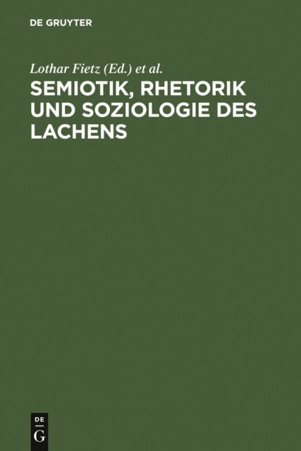 Hans-Werner Ludwig, Joerg O. Fichte, Lothar Fietz - Semiotik, Rhetorik und Soziologie des Lachens, E-bok