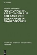 &quote;Deonomastik&quote;. Ableitungen auf der Basis von Eigennamen im Franzosischen