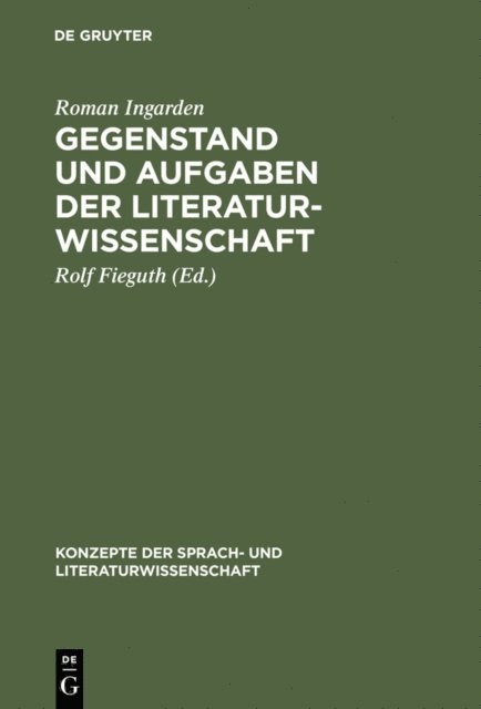 Roman Ingarden, Rolf Fieguth - Gegenstand und Aufgaben der Literaturwissenschaft, E-bok