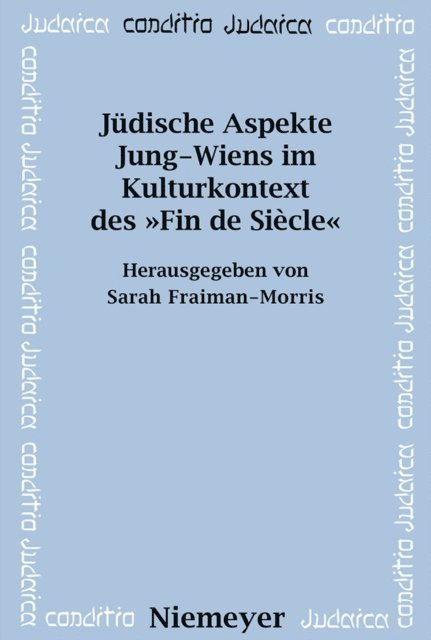 Sarah Fraiman-Morris - Jüdische Aspekte Jung-Wiens im Kulturkontext des »Fin de Siècle«, E-bok