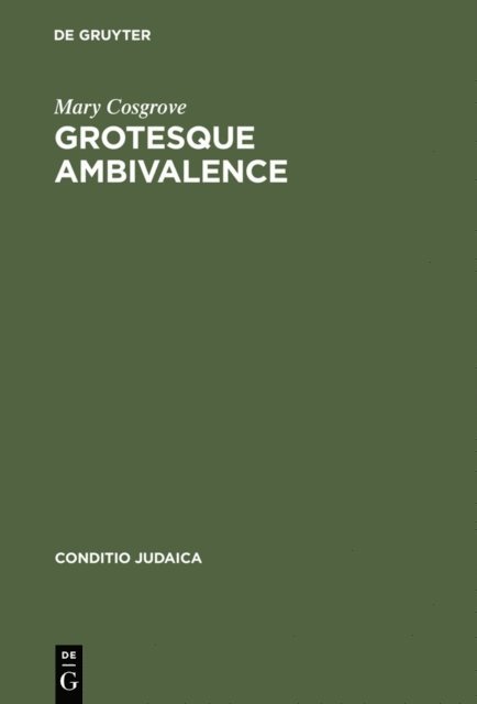 Mary Cosgrove - Grotesque Ambivalence, E-bok