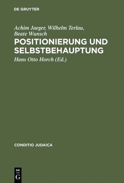 Beate Wunsch, Wilhelm Terlau, Achim Jaeger, Hans Otto Horch - Positionierung und Selbstbehauptung, E-bok
