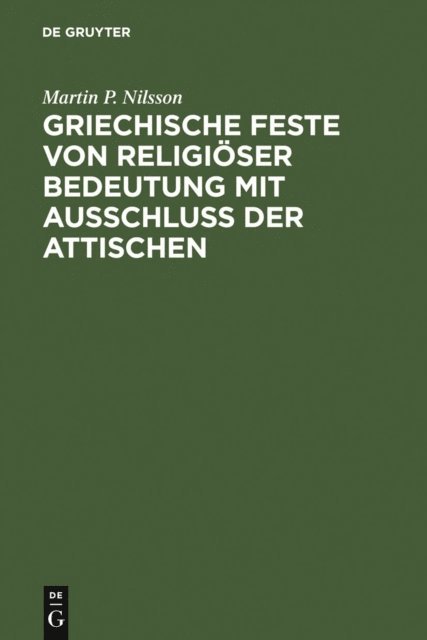 Martin P. Nilsson - Griechische Feste von religiöser Bedeutung mit Ausschluss der Attischen, E-bok