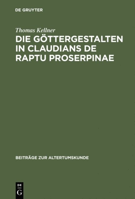 Thomas Kellner - Die Göttergestalten in Claudians De raptu Proserpinae, E-bok