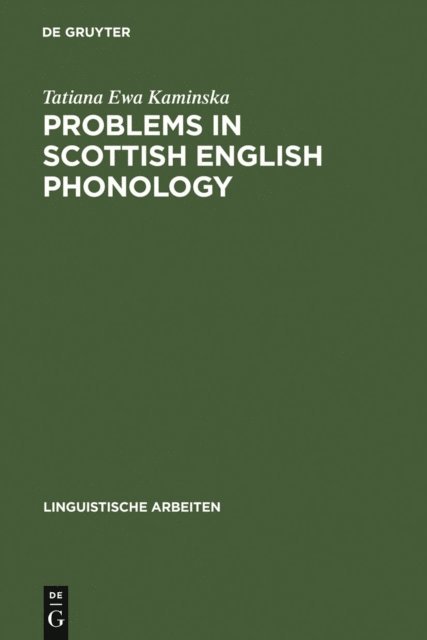 Tatiana Ewa Kaminska - Problems in Scottish English Phonology, E-bok