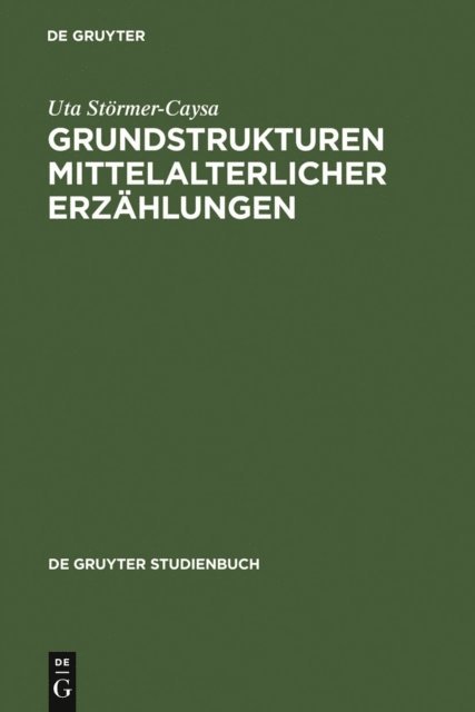 Uta Stormer-Caysa - Grundstrukturen mittelalterlicher Erzählungen, E-bok