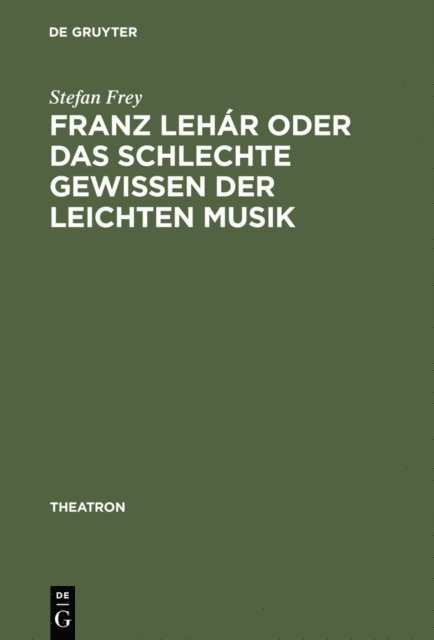 Stefan Frey - Franz Lehár oder das schlechte Gewissen der leichten Musik, E-bok