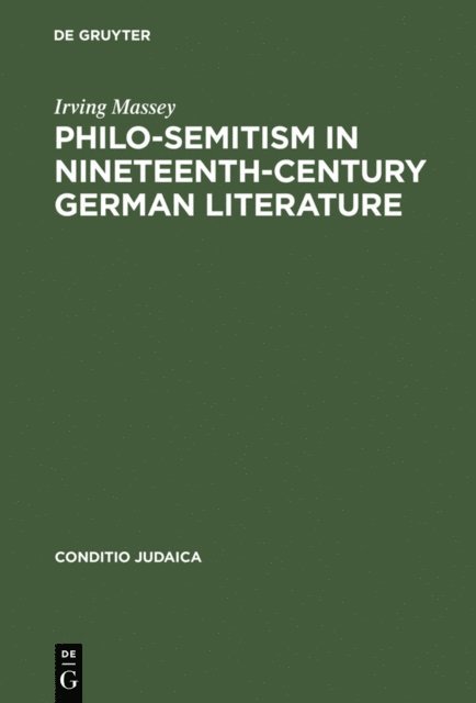 Irving Massey - Philo-Semitism in Nineteenth-Century German Literature, E-bok