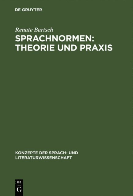 Renate Bartsch - Sprachnormen: Theorie und Praxis, E-bok