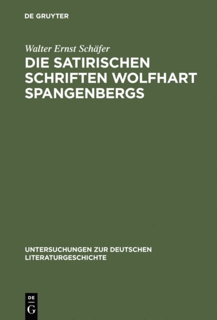 Walter Ernst Schafer - Die satirischen Schriften Wolfhart Spangenbergs, E-bok