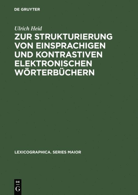 Ulrich Heid - Zur Strukturierung von einsprachigen und kontrastiven elektronischen Wörterbüchern, E-bok
