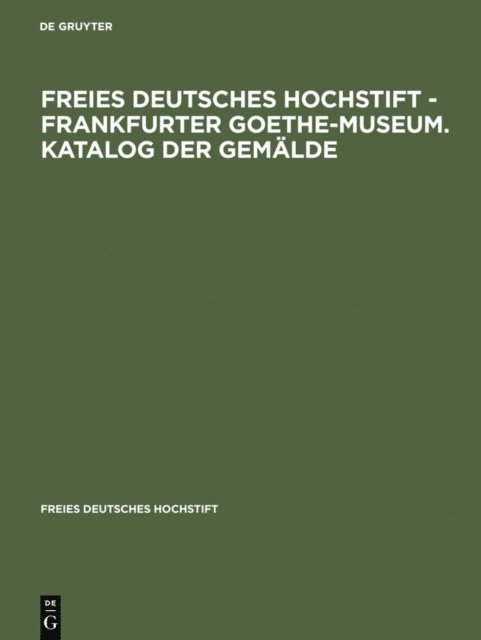 Sabine Michaelis - Freies Deutsches Hochstift - Frankfurter Goethe-Museum. Katalog der Gemälde, E-bok