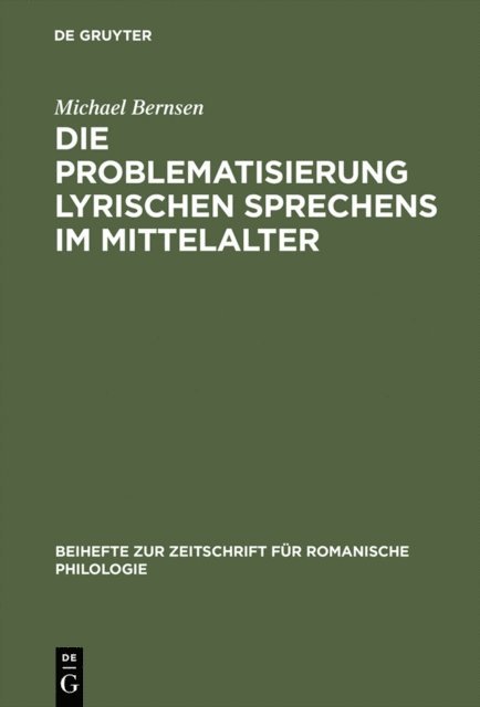 Michael Bernsen - Die Problematisierung lyrischen Sprechens im Mittelalter, E-bok