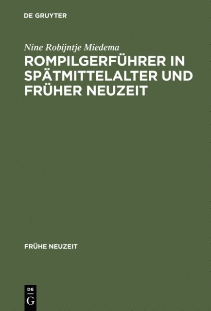 Nine Robijntje Miedema - Rompilgerführer in Spätmittelalter und Früher Neuzeit, E-bok. Tillgänglighet: Lägg i varukorg