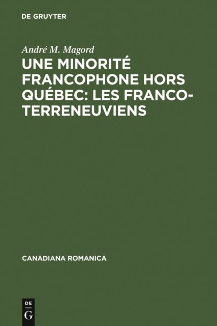 Andre M. Magord - Une minorité francophone hors Québec: Les Franco-Terreneuviens, E-bok