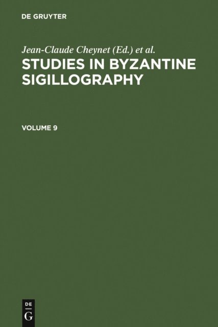 Claudia Sode, Jean-Claude Cheynet - Studies in Byzantine Sigillography. Volume 9, E-bok