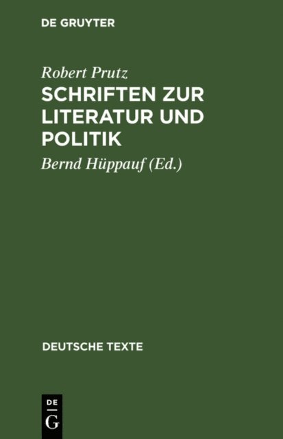 Robert Prutz, Bernd Huppauf - Schriften zur Literatur und Politik, E-bok