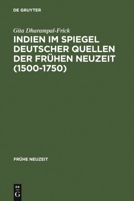 Gita Dharampal-Frick - Indien im Spiegel deutscher Quellen der Frühen Neuzeit (1500-1750), E-bok