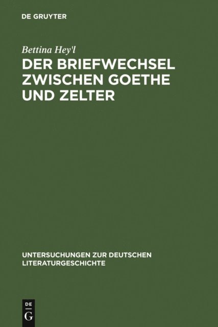 Bettina Hey'l - Der Briefwechsel zwischen Goethe und Zelter, E-bok