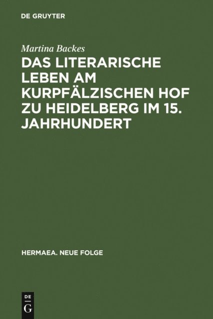 Das literarische Leben am kurpfälzischen Hof zu Heidelberg im 15.Jahrhundert