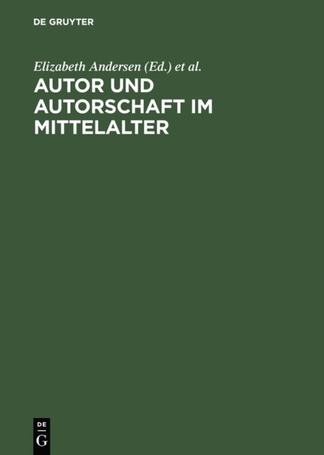 Peter Strohschneider, Anne Simon, Jens Haustein, Elizabeth Andersen - Autor und Autorschaft im Mittelalter, E-bok
