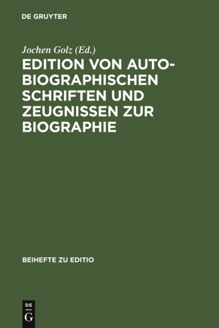 Jochen Golz - Edition von autobiographischen Schriften und Zeugnissen zur Biographie, E-bok