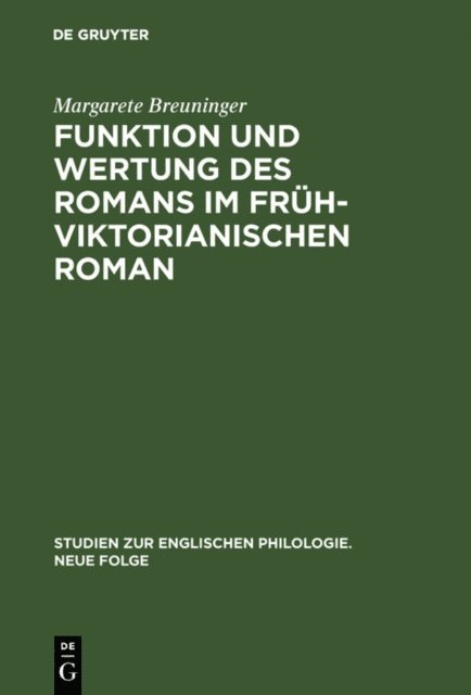 Margarete Breuninger - Funktion und Wertung des Romans im frühviktorianischen Roman, E-bok
