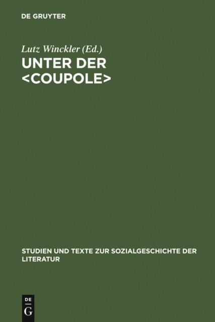 Lutz Winckler - Unter der <Coupole>, E-bok