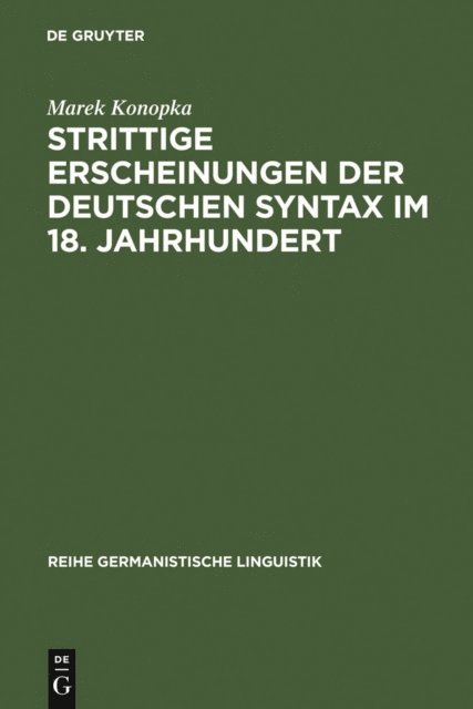 Marek Konopka - Strittige Erscheinungen der deutschen Syntax im 18. Jahrhundert, E-bok