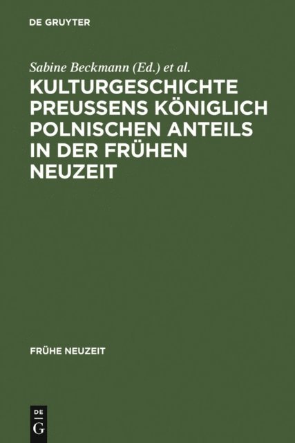 Klaus Garber, Sabine Beckmann - Kulturgeschichte Preußens königlich polnischen Anteils in der Frühen Neuzeit, E-bok