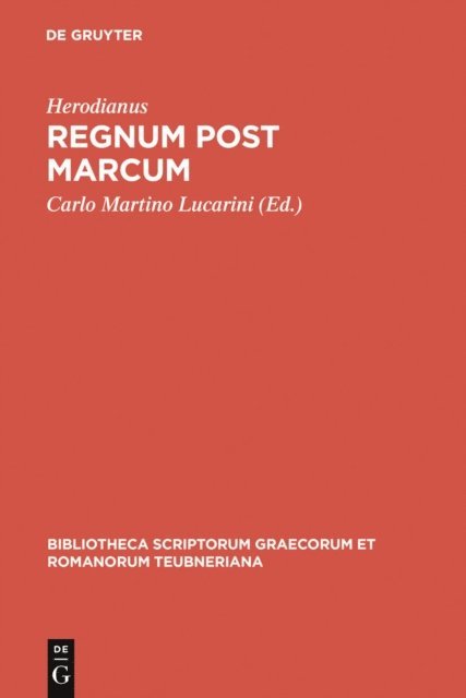 Herodianus, Carlo Martino Lucarini - Regnum post Marcum, E-bok