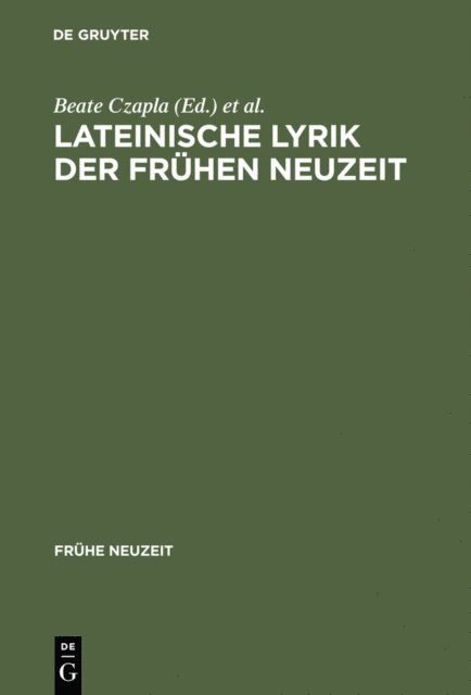 Robert Seidel, Ralf Georg Czapla, Beate Czapla - Lateinische Lyrik der Frühen Neuzeit, E-bok