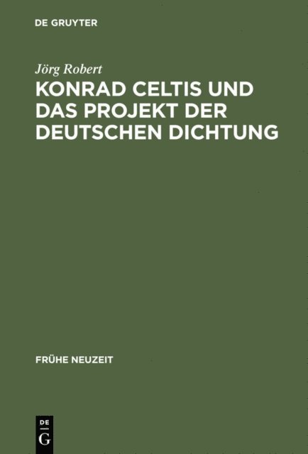 Jorg Robert - Konrad Celtis und das Projekt der deutschen Dichtung, E-bok