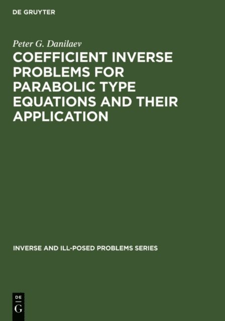 P. G. Danilaev - Coefficient Inverse Problems for Parabolic Type Equations and Their Application, E-bok