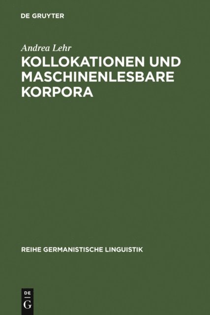 Andrea Lehr - Kollokationen und maschinenlesbare Korpora, E-bok