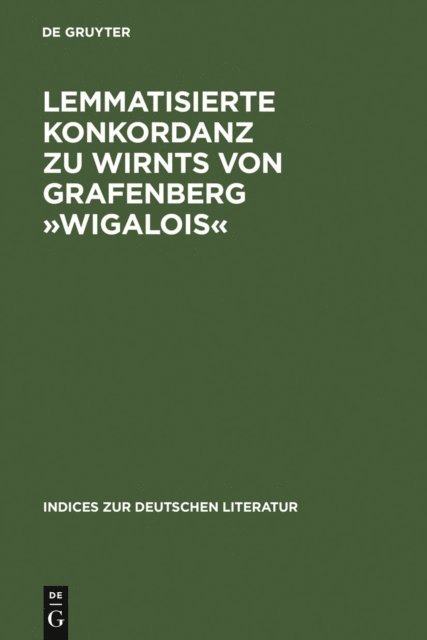 Yoshihiro Yokoyama - Lemmatisierte Konkordanz zu Wirnts von Grafenberg »Wigalois«, E-bok