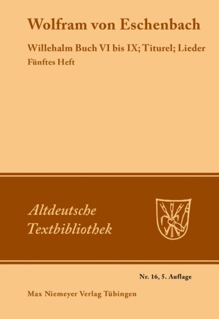 Wolfram von Eschenbach, Albert Leitzmann - Willehalm Buch VI bis IX; Titurel; Lieder, E-bok