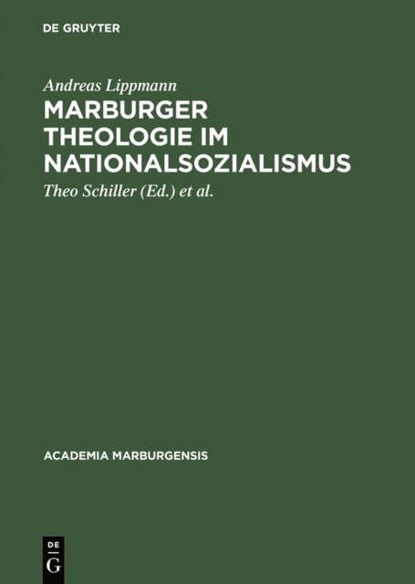 Andreas Lippmann, Wilhelm E. Winterhager, Jochen-Christoph Kaiser, Gerhard Aumuller, Theo Schiller - Marburger Theologie im Nationalsozialismus, E-bok