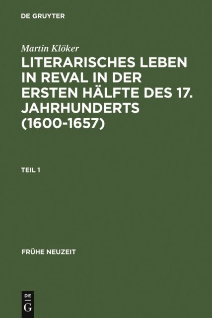 Martin Kloker - Literarisches Leben in Reval in der ersten Hälfte des 17. Jahrhunderts (1600-1657), E-bok
