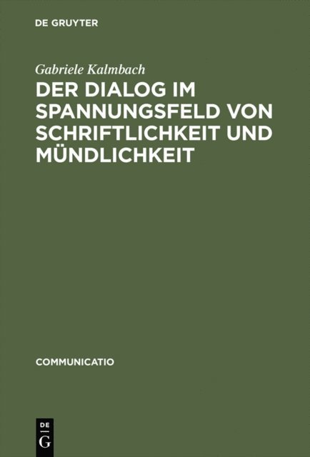 Gabriele Kalmbach - Der Dialog im Spannungsfeld von Schriftlichkeit und Mündlichkeit, E-bok