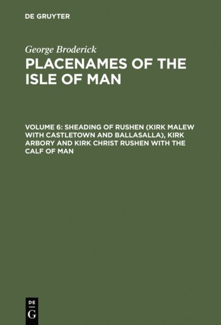 George Broderick - Sheading of Rushen (Kirk Malew with Castletown and Ballasalla), Kirk Arbory and Kirk Christ Rushen with the Calf of Man, E-bok